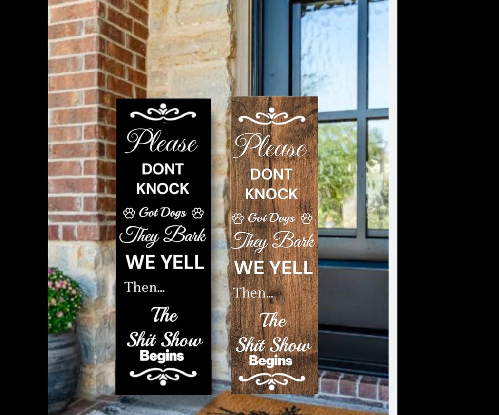 Dogs will Bark we yell Porch sign