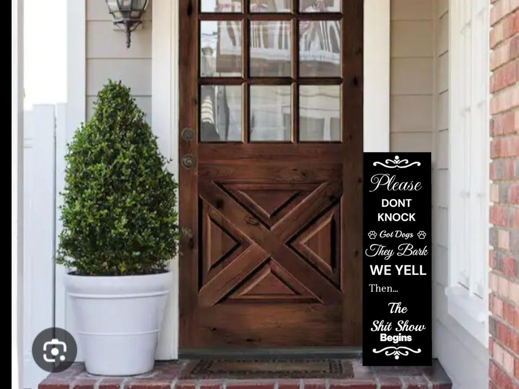 Dogs will Bark we yell Porch sign