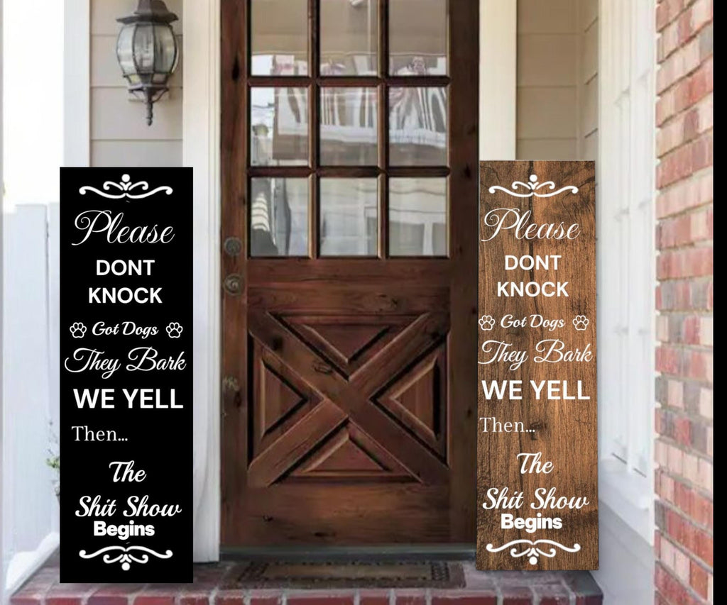Dogs will Bark we yell Porch sign